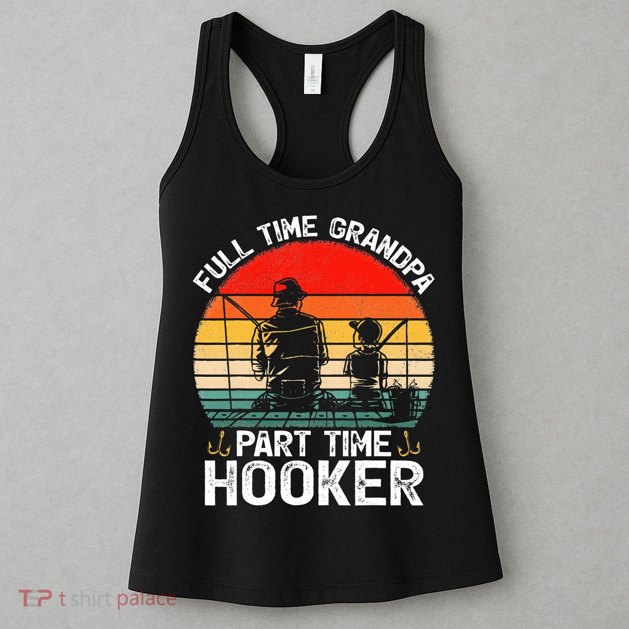 Cute Retro Full Time Grandpa Part Time Hooker Fathers Day Fishing Women's Tank Top