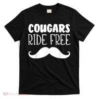 Cougars Ride Free Mustache Rides Cougar Bait T-Shirt thumb 0