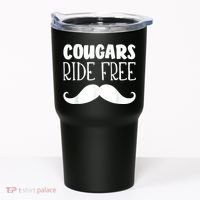 Cougars Ride Free Mustache Rides Cougar Bait Tumbler thumb 0
