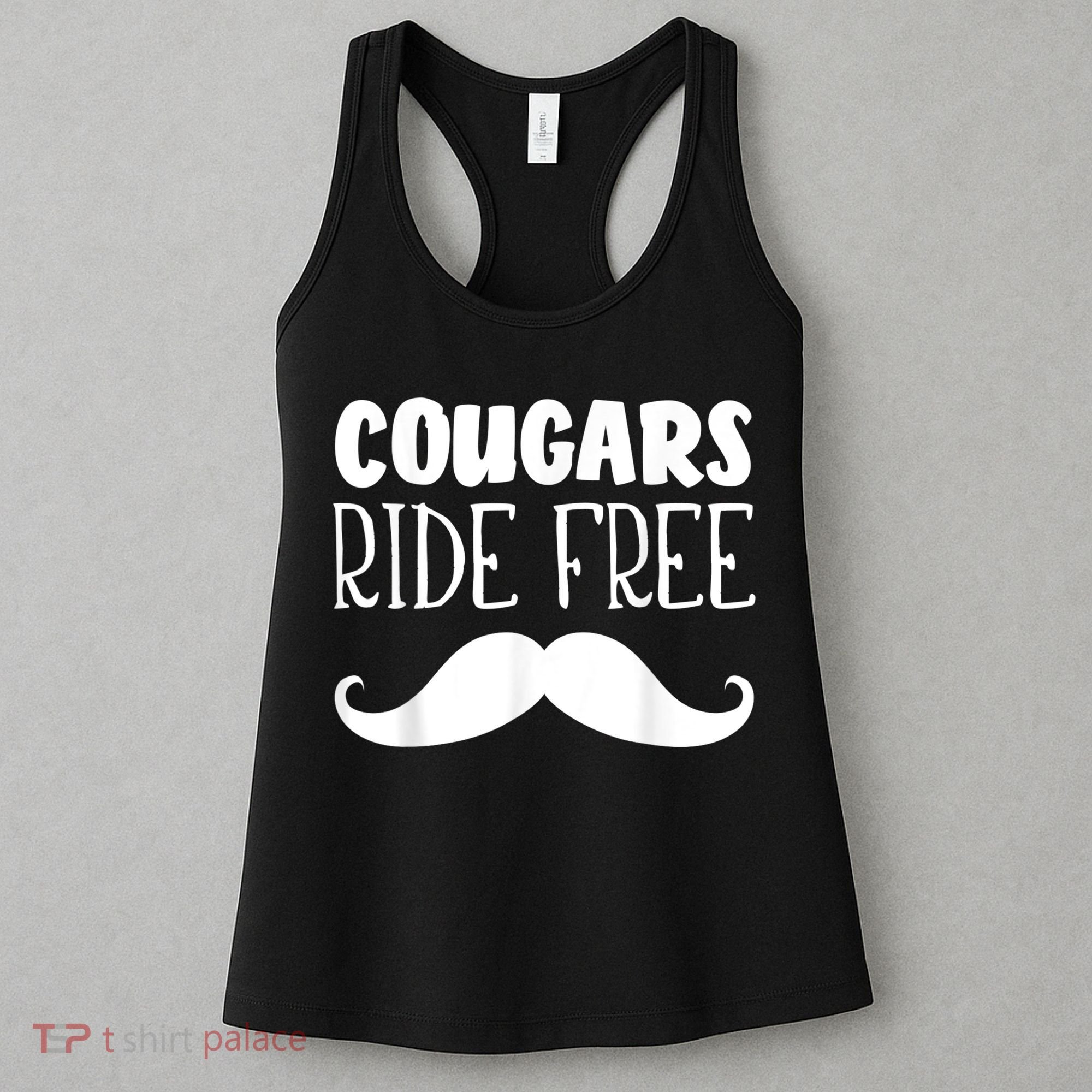 Cougars Ride Free Mustache Rides Cougar Bait Women's Tank Top