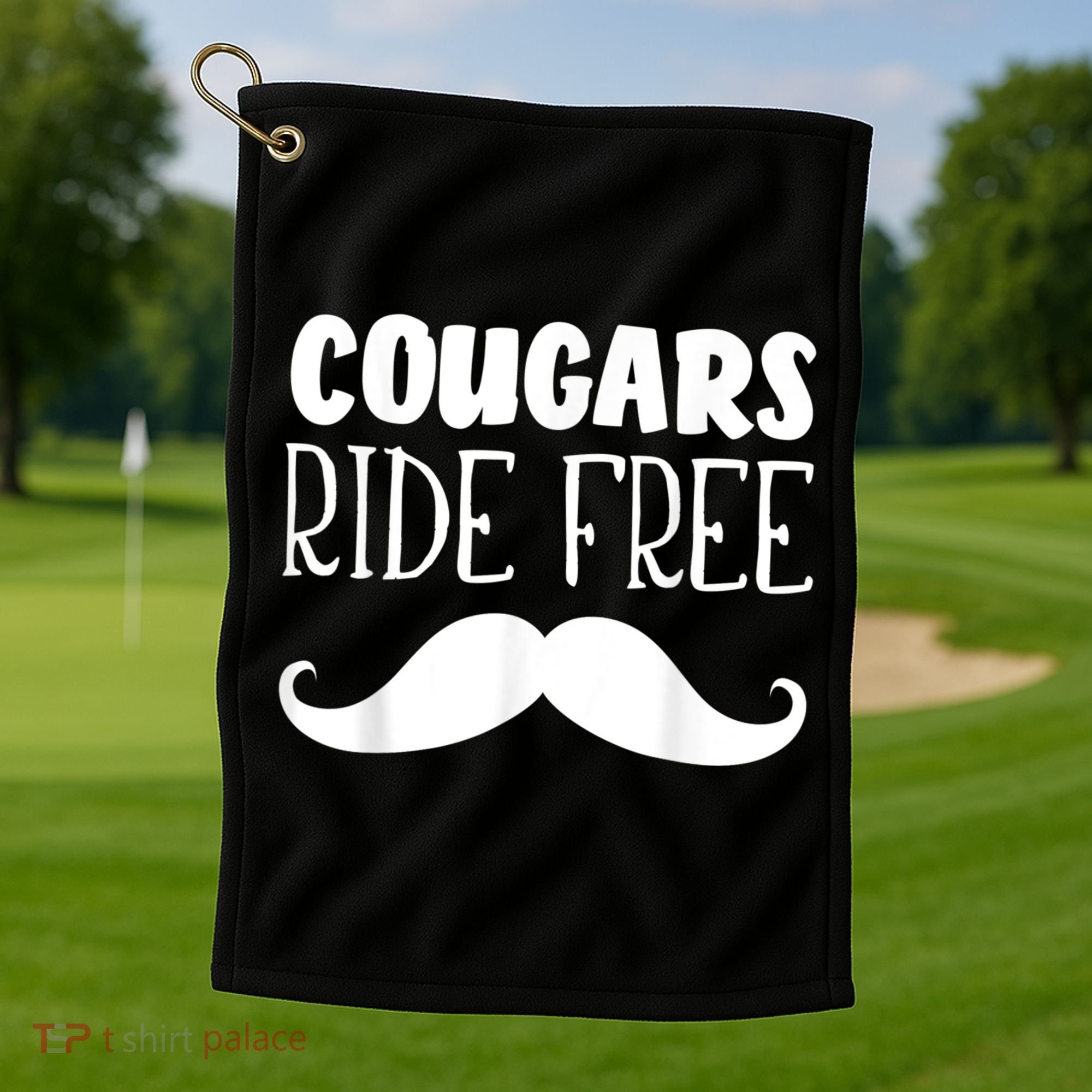 Cougars Ride Free Mustache Rides Cougar Bait Golf Towel