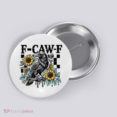 Crow Raven F-CAW-F Funny Halloween Button