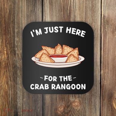Crab Rangoon Food Lover Im Just Here For The Crab Rangoon Cool Coaster