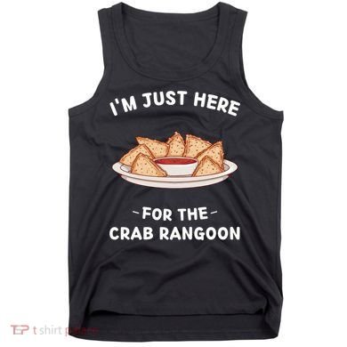 Crab Rangoon Food Lover Im Just Here For The Crab Rangoon Cool Tank Top