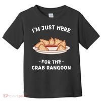Crab Rangoon Food Lover Im Just Here For The Crab Rangoon Cool Toddler T-Shirt thumb 0