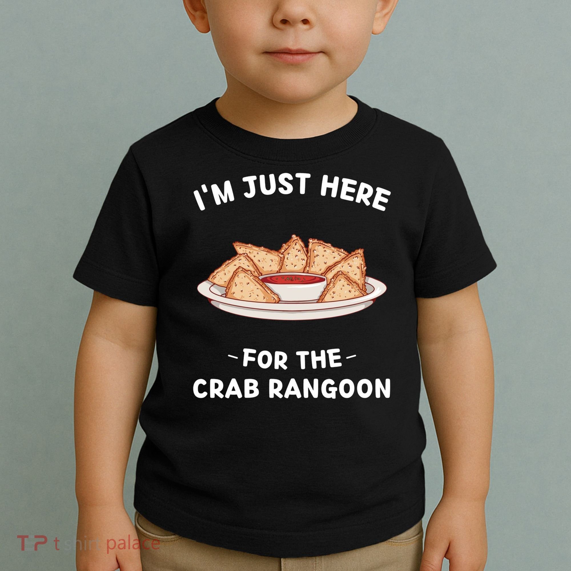 Crab Rangoon Food Lover Im Just Here For The Crab Rangoon Cool Toddler T-Shirt