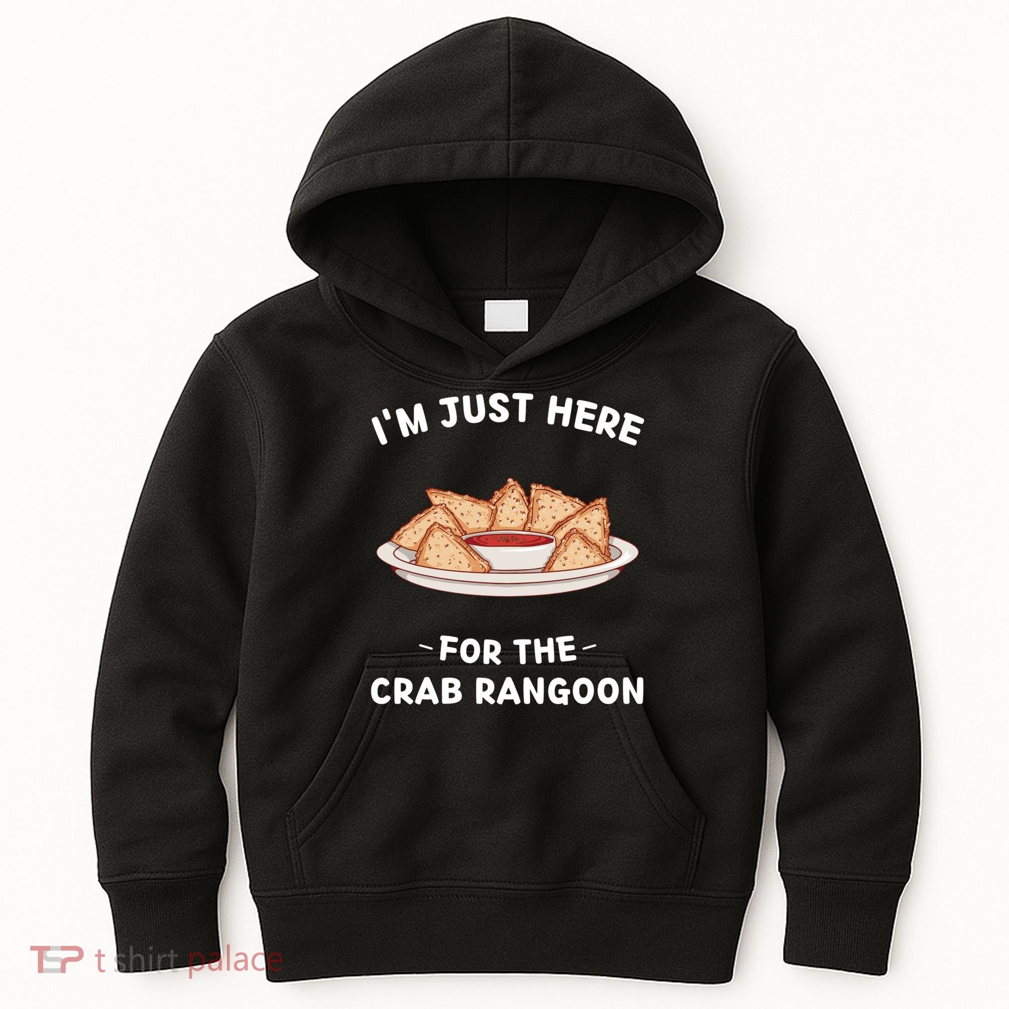 Crab Rangoon Food Lover Im Just Here For The Crab Rangoon Cool Kids Hoodie