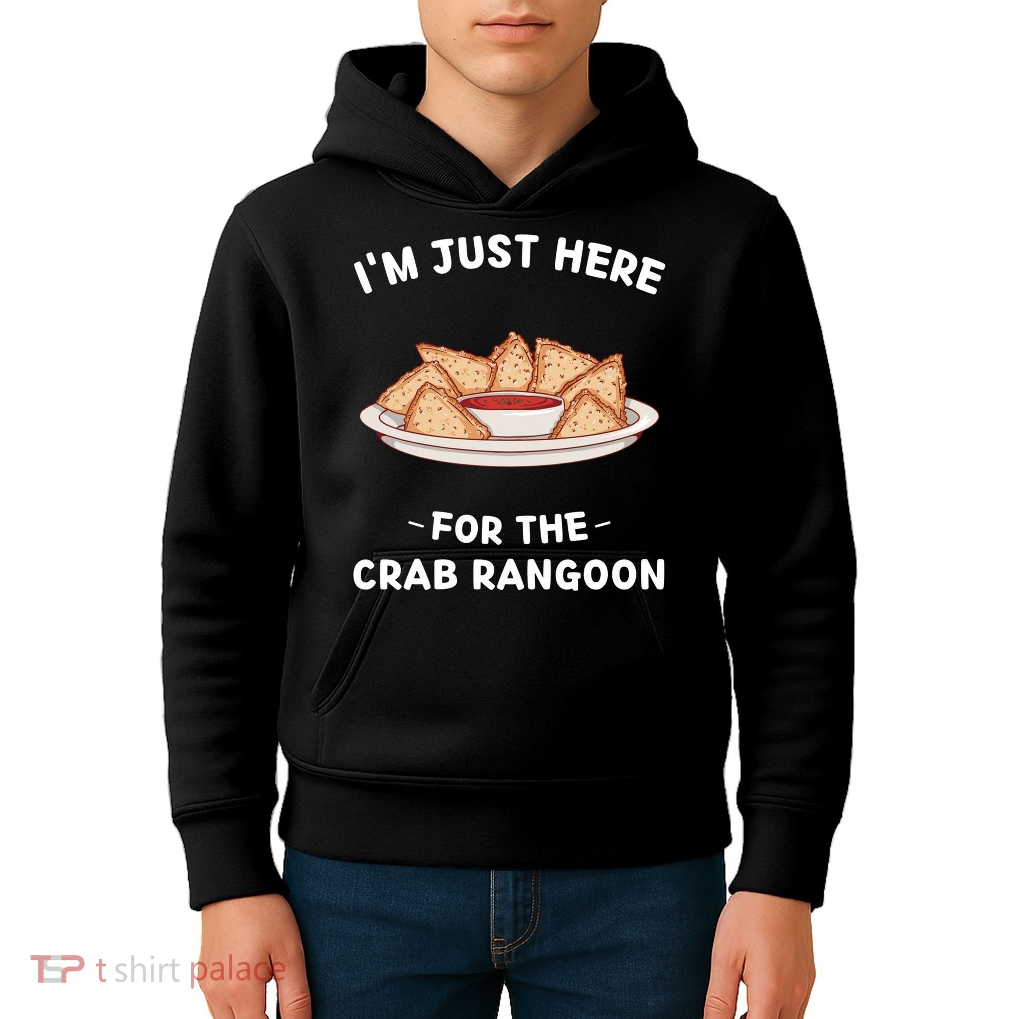 Crab Rangoon Food Lover Im Just Here For The Crab Rangoon Cool Kids Hoodie