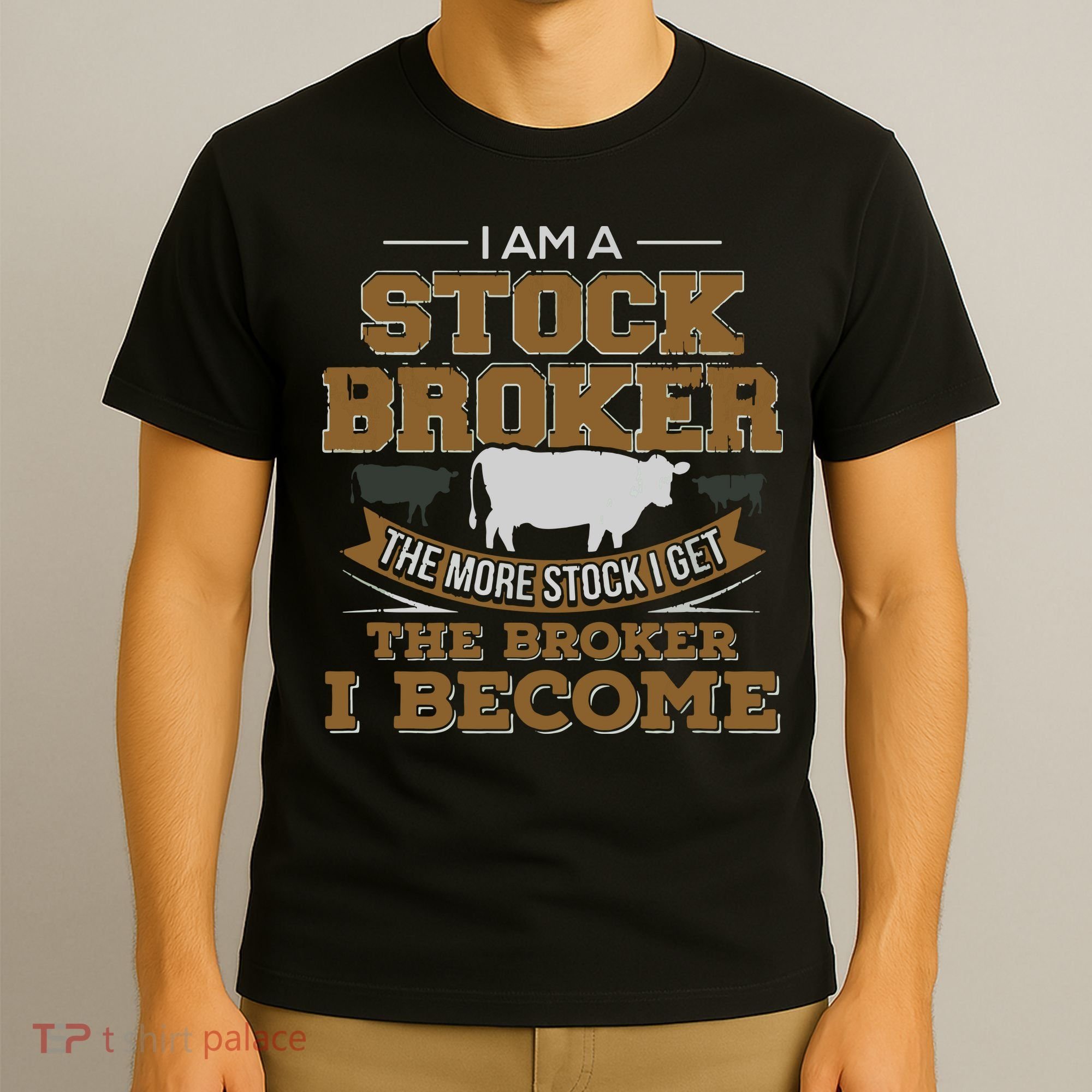 Cattle Rancher Funny Cow Stockbroker Cattleman Farmer T-Shirt