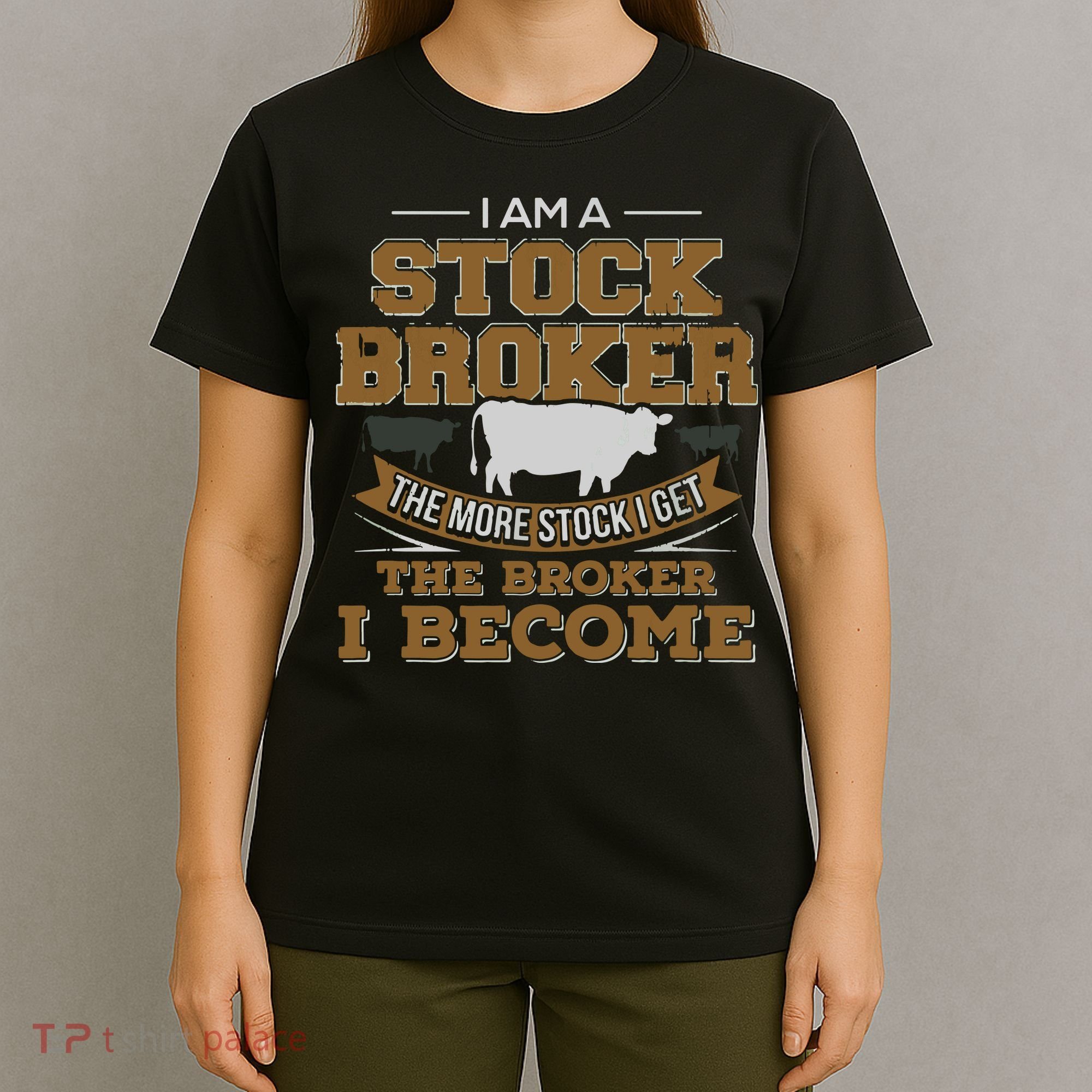 Cattle Rancher Funny Cow Stockbroker Cattleman Farmer T-Shirt