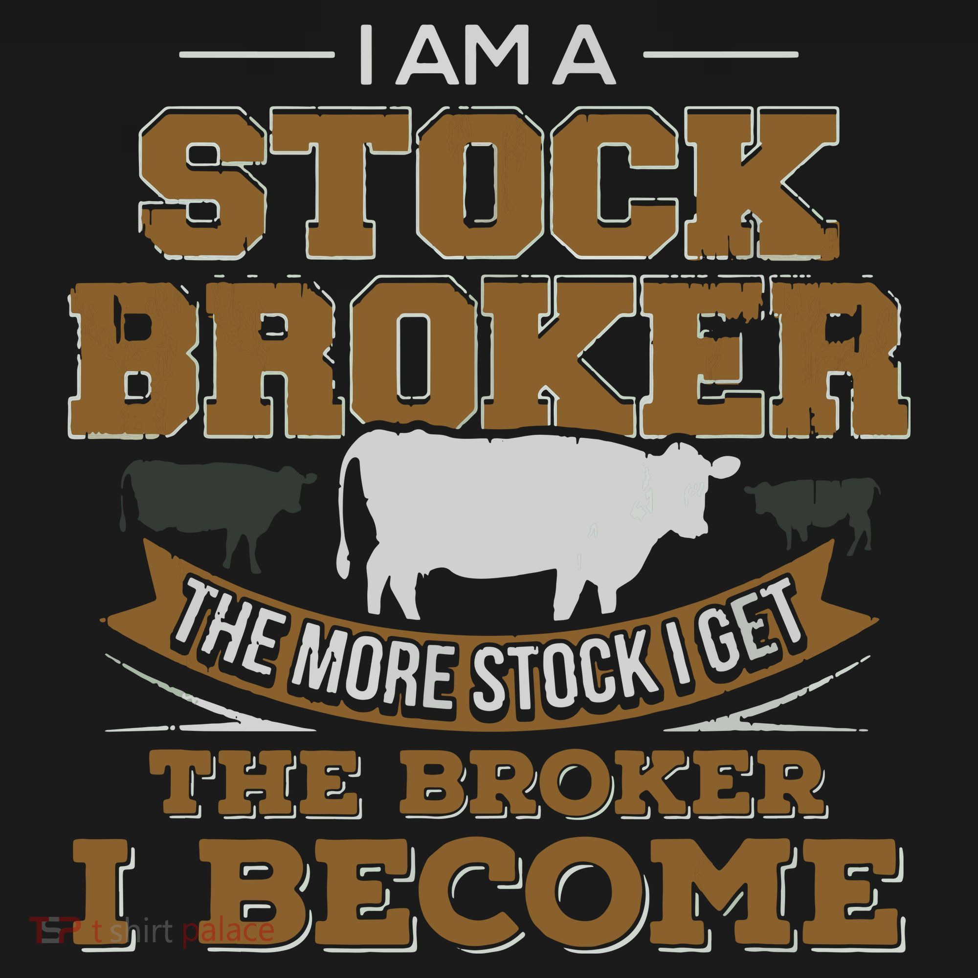 Cattle Rancher Funny Cow Stockbroker Cattleman Farmer T-Shirt