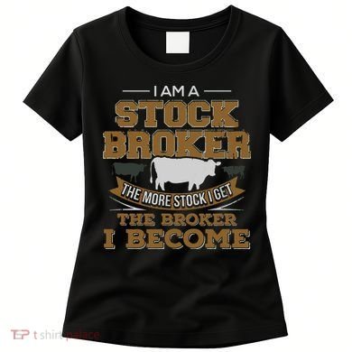 Cattle Rancher Funny Cow Stockbroker Cattleman Farmer Women's T-Shirt