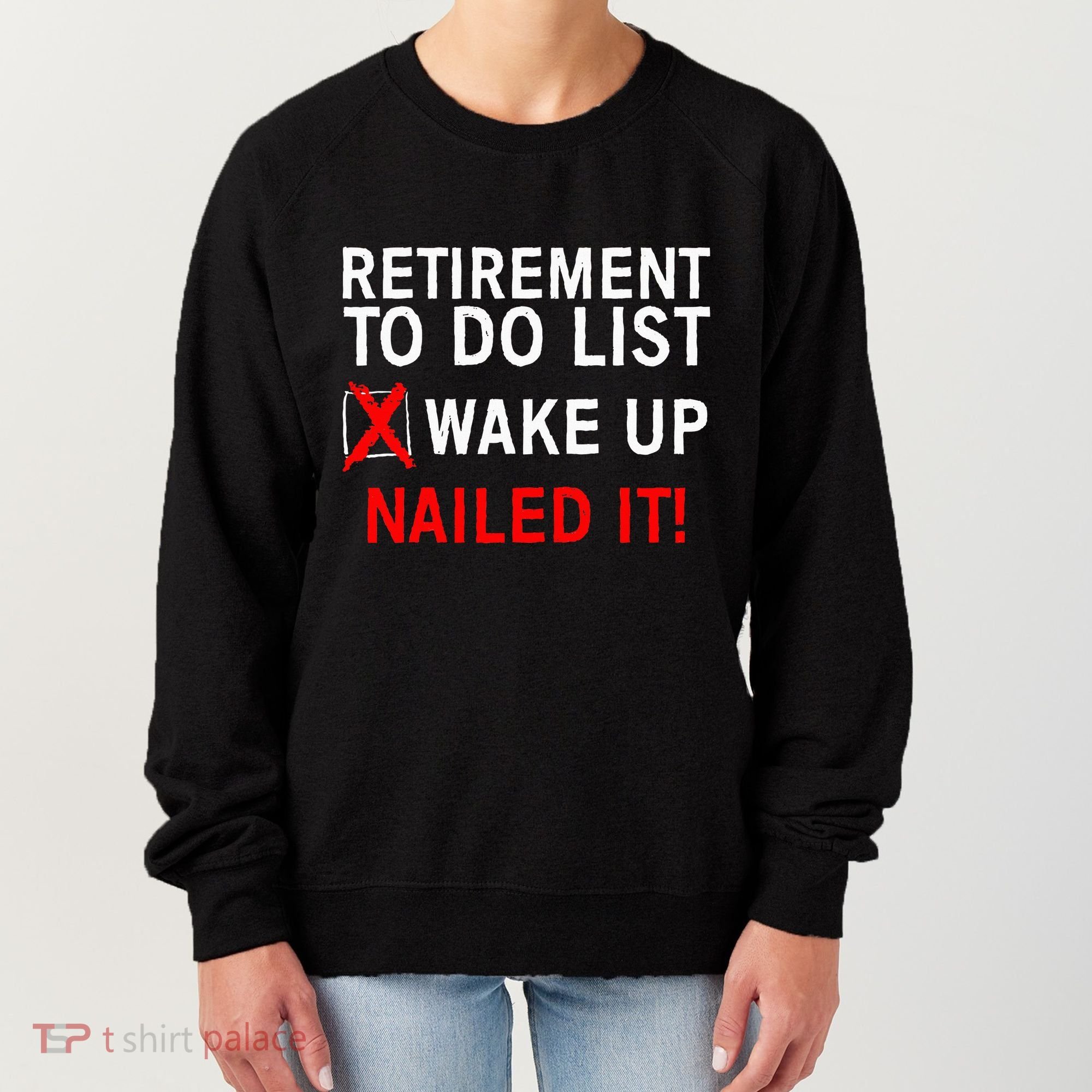 Cool Retirement For Women Retired To Do List Retiree Women's Sweatshirt