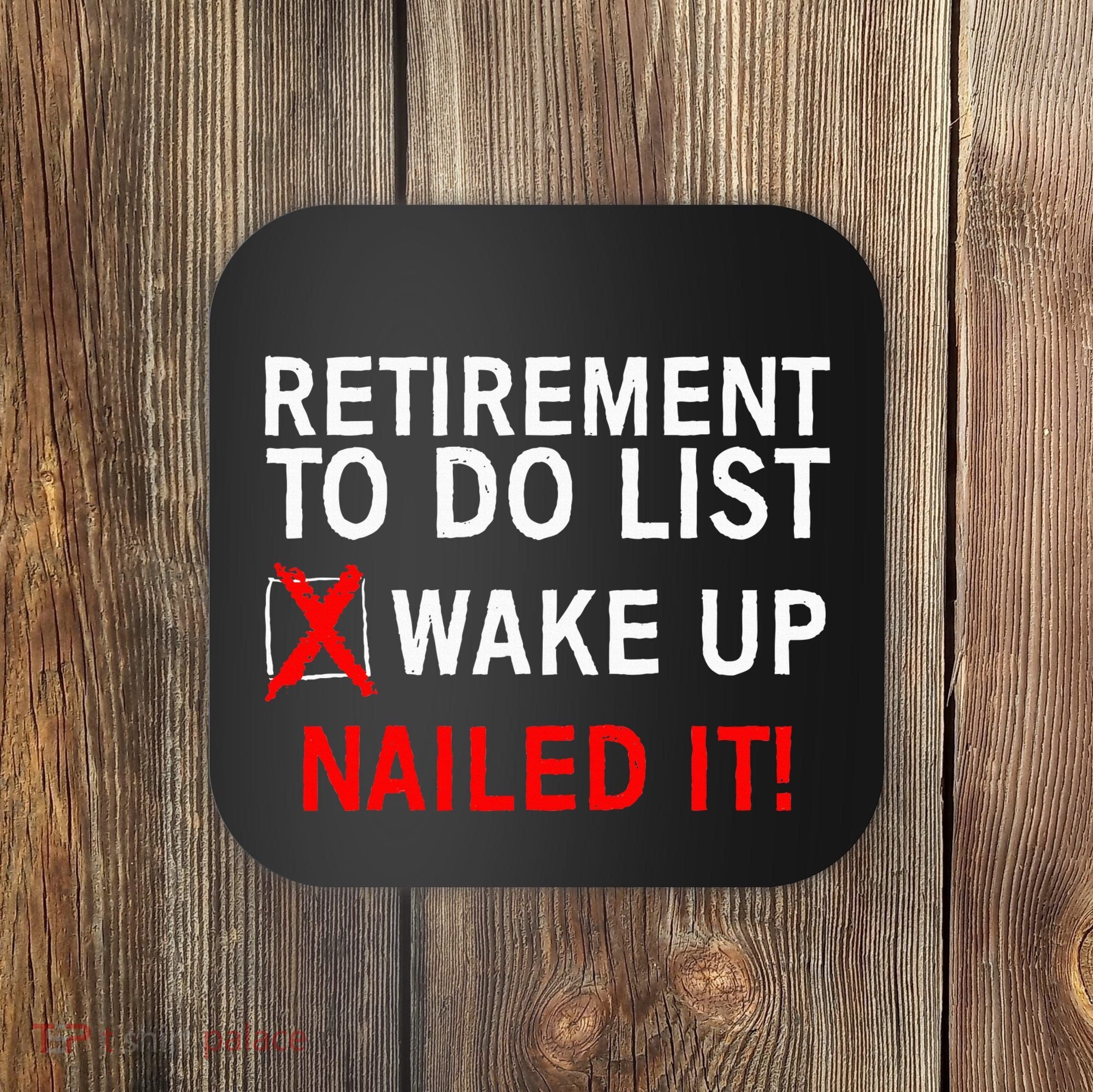 Cool Retirement For Women Retired To Do List Retiree Coaster