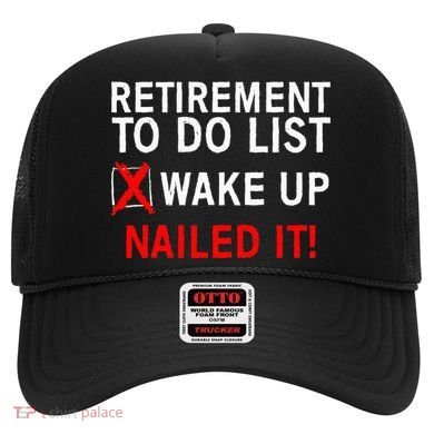 Cool Retirement For Women Retired To Do List Retiree Hat