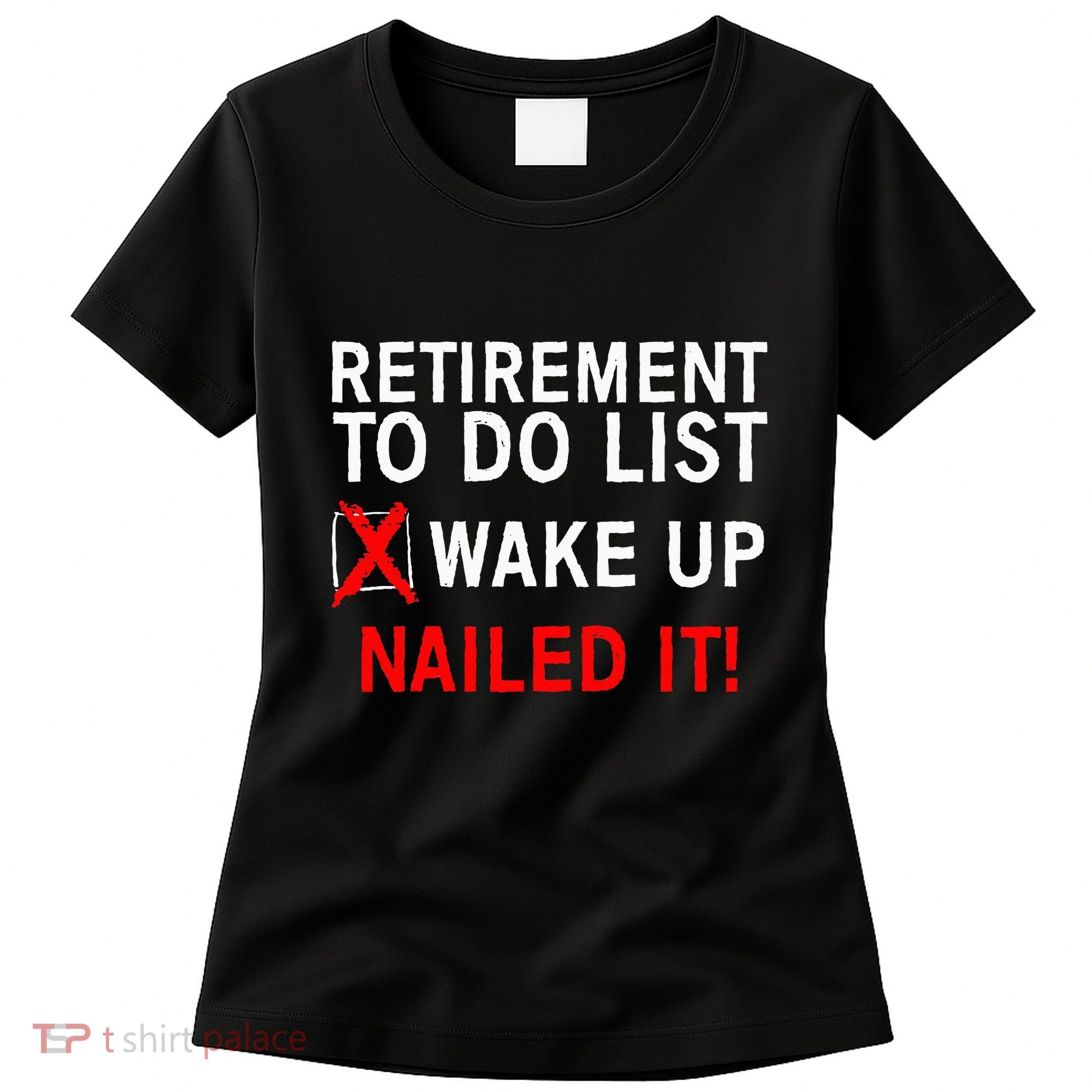 Cool Retirement For Women Retired To Do List Retiree Women's T-Shirt