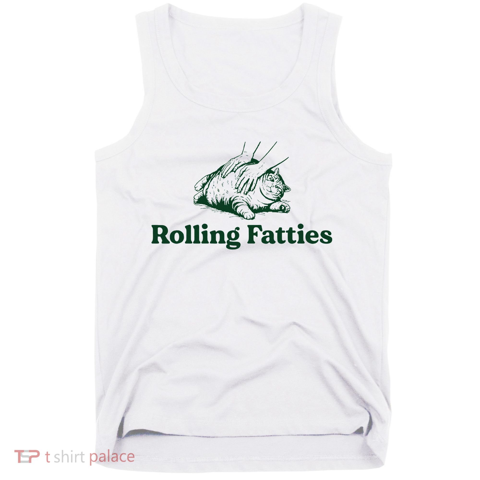 Cat Rolling Fatties Funny Tank Top