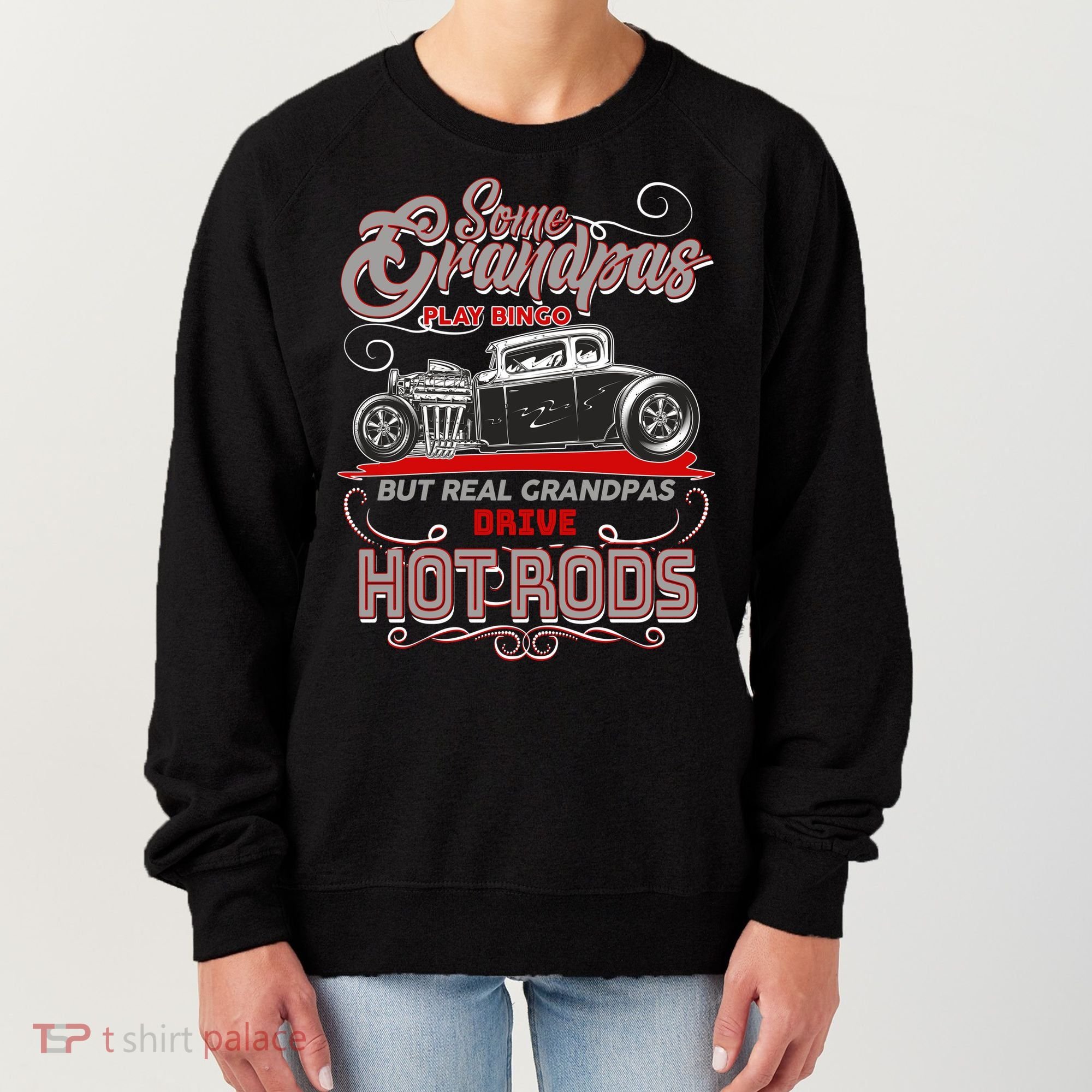 Cool Real Grandpas Drive Hot Rods Women's Sweatshirt