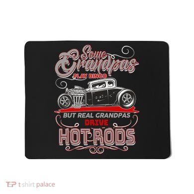 Cool Real Grandpas Drive Hot Rods Mousepad