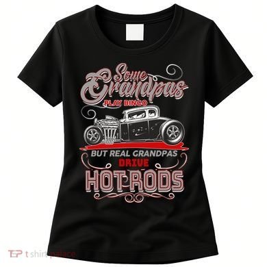 Cool Real Grandpas Drive Hot Rods Women's T-Shirt