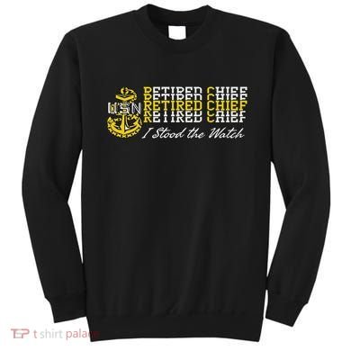 Chief Retired I Stood The Watch Sweatshirt