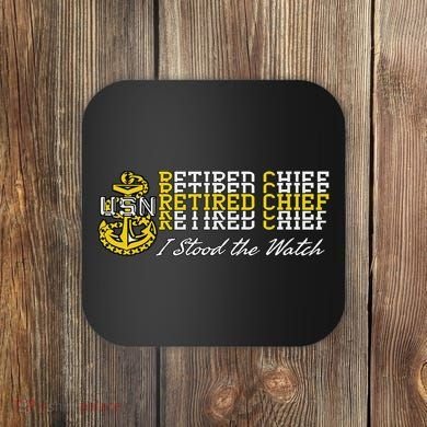 Chief Retired I Stood The Watch Coaster