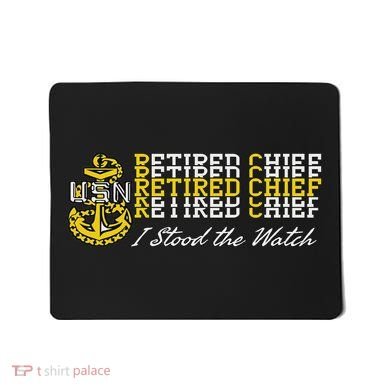 Chief Retired I Stood The Watch Mousepad