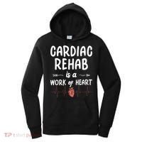 Cardiac Rehab Is A Work Of Heart Meaningful Gift Women's Hoodie thumb 0
