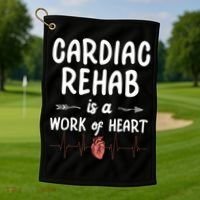Cardiac Rehab Is A Work Of Heart Meaningful Gift Golf Towel thumb 1