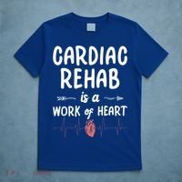 Cardiac Rehab Is A Work Of Heart Meaningful Gift T-Shirt thumb 5