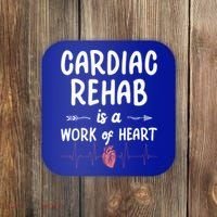 Cardiac Rehab Is A Work Of Heart Meaningful Gift Coaster thumb 0