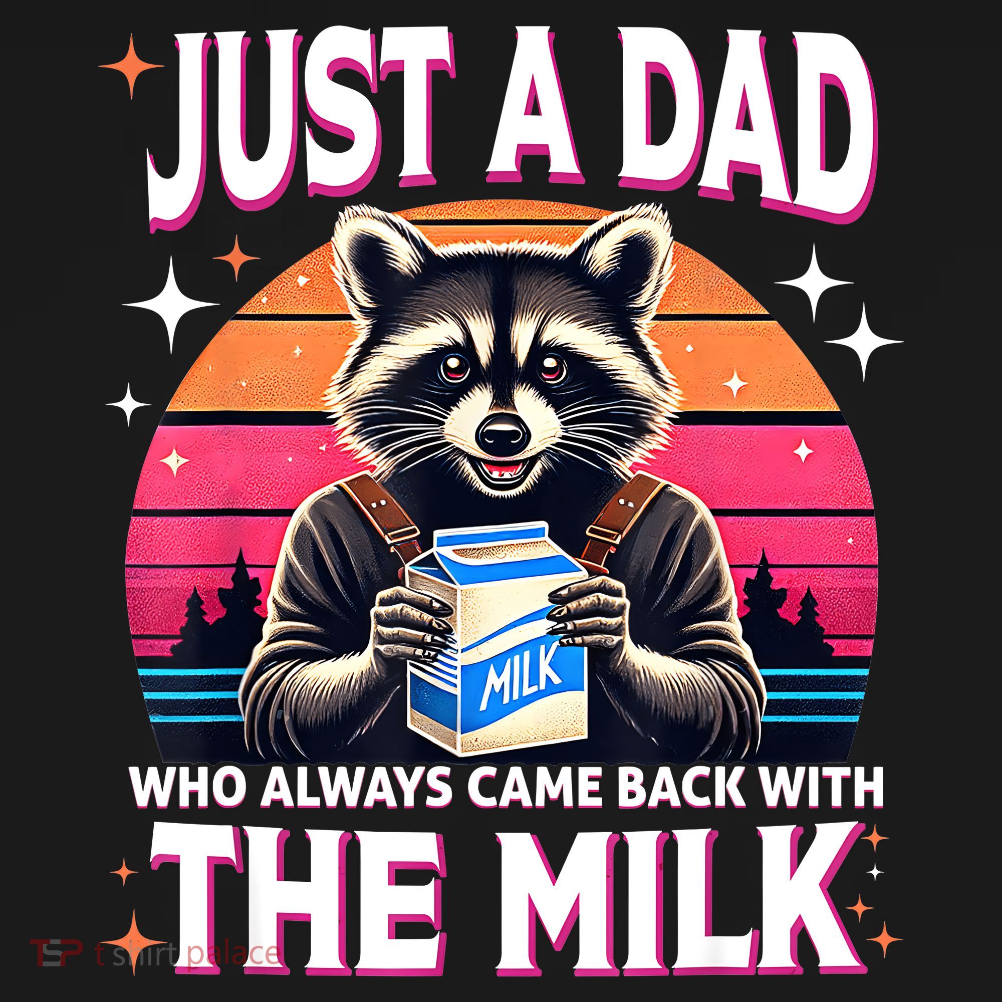 Cute Raccoon Just A Dad Who Always Came Back With The Milk T-Shirt