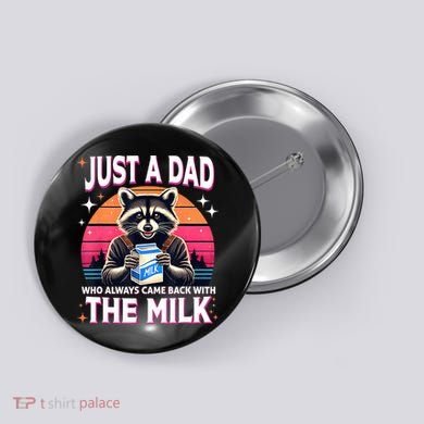Cute Raccoon Just A Dad Who Always Came Back With The Milk Button