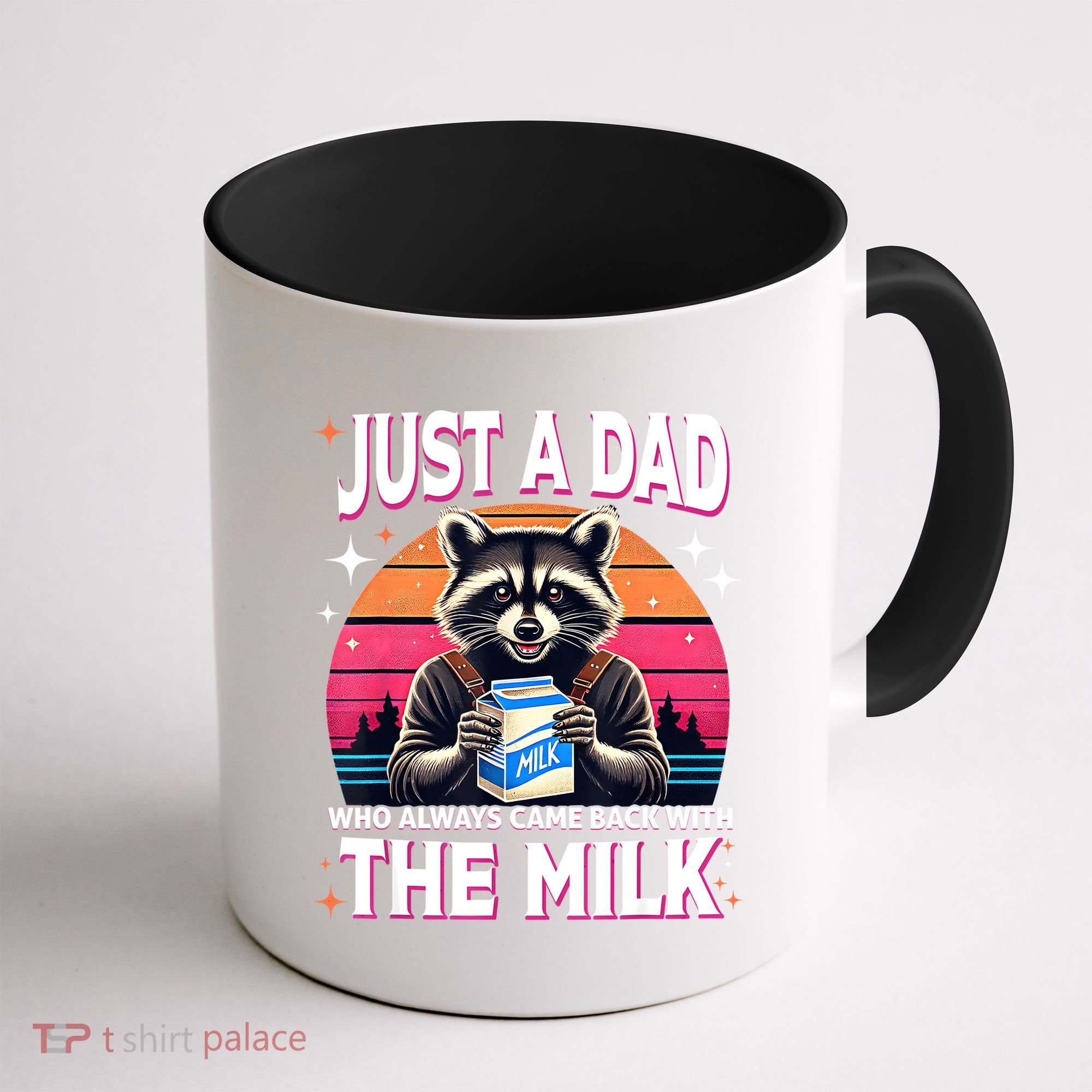 Cute Raccoon Just A Dad Who Always Came Back With The Milk Coffee Mug