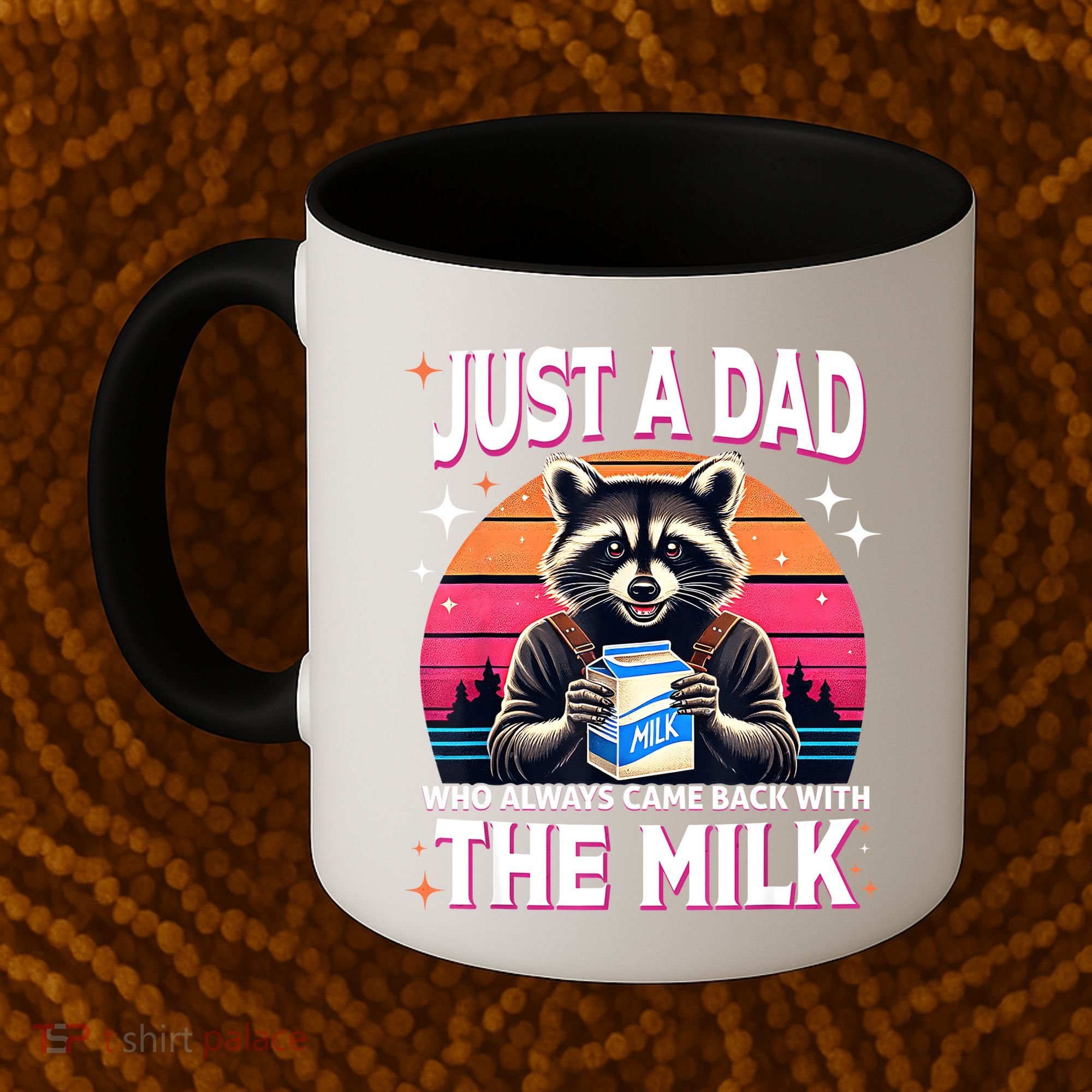 Cute Raccoon Just A Dad Who Always Came Back With The Milk Coffee Mug
