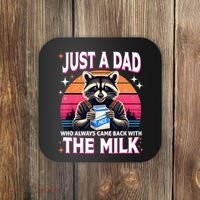 Cute Raccoon Just A Dad Who Always Came Back With The Milk Coaster thumb 0