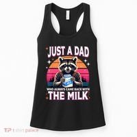 Cute Raccoon Just A Dad Who Always Came Back With The Milk Women's Tank Top thumb 0