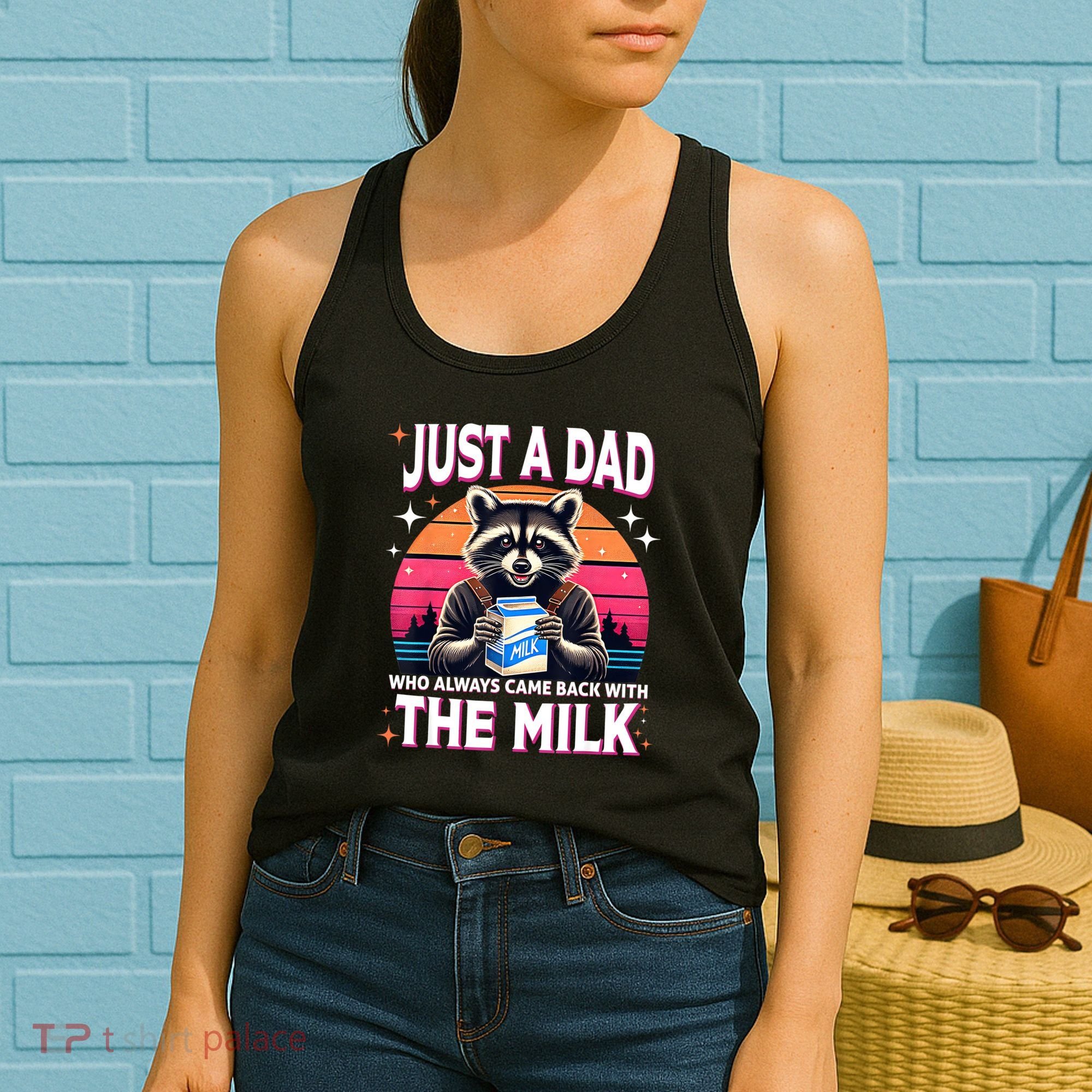 Cute Raccoon Just A Dad Who Always Came Back With The Milk Women's Tank Top