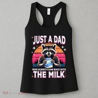 Cute Raccoon Just A Dad Who Always Came Back With The Milk Women's Tank Top thumb 3