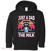 Cute Raccoon Just A Dad Who Always Came Back With The Milk Toddler Hoodie thumb 0