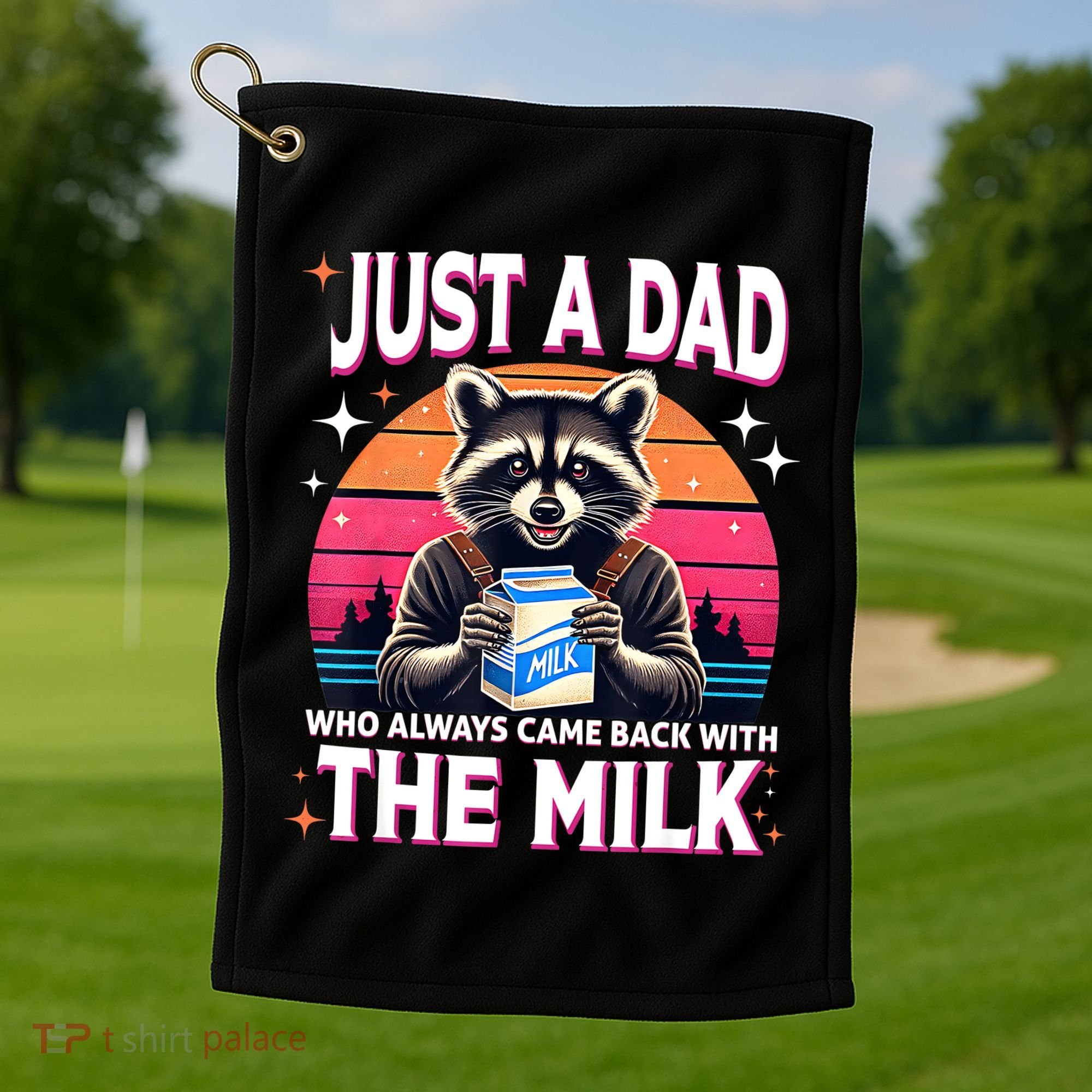 Cute Raccoon Just A Dad Who Always Came Back With The Milk Golf Towel