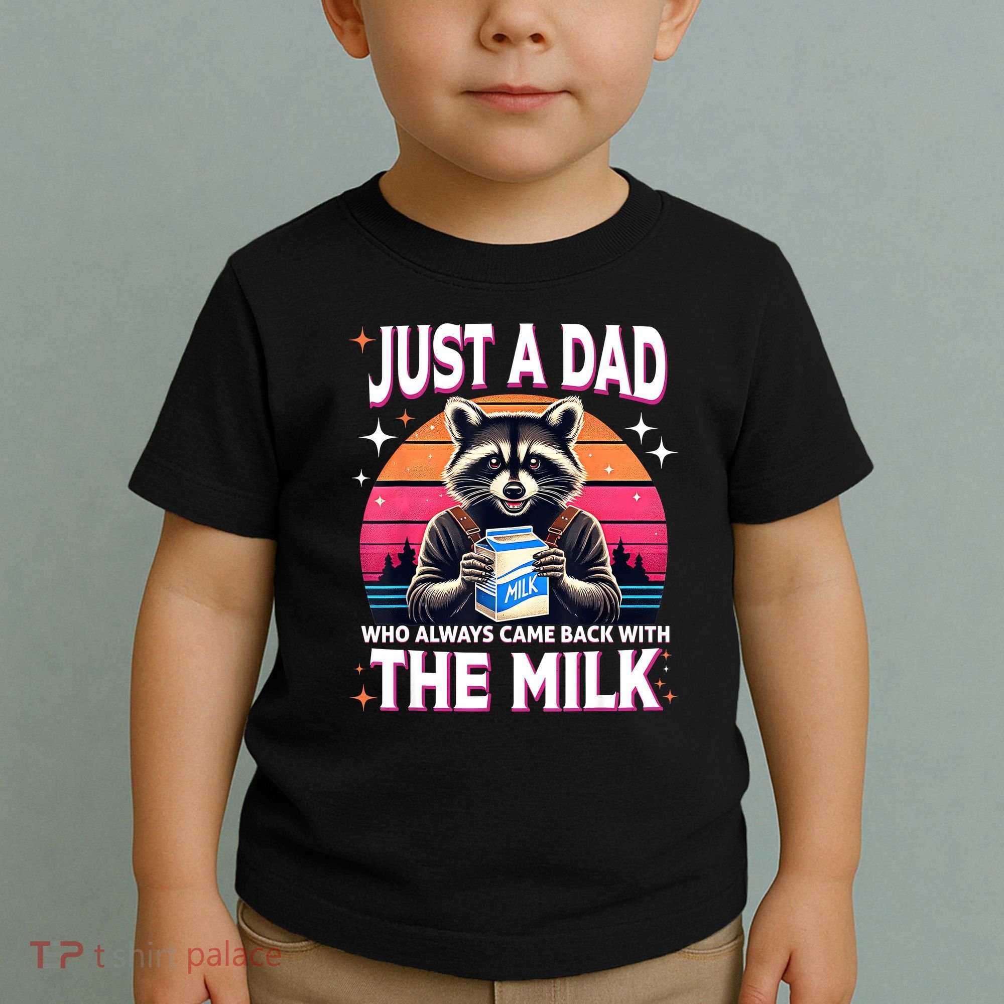 Cute Raccoon Just A Dad Who Always Came Back With The Milk Toddler T-Shirt