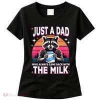 Cute Raccoon Just A Dad Who Always Came Back With The Milk Women's T-Shirt thumb 0