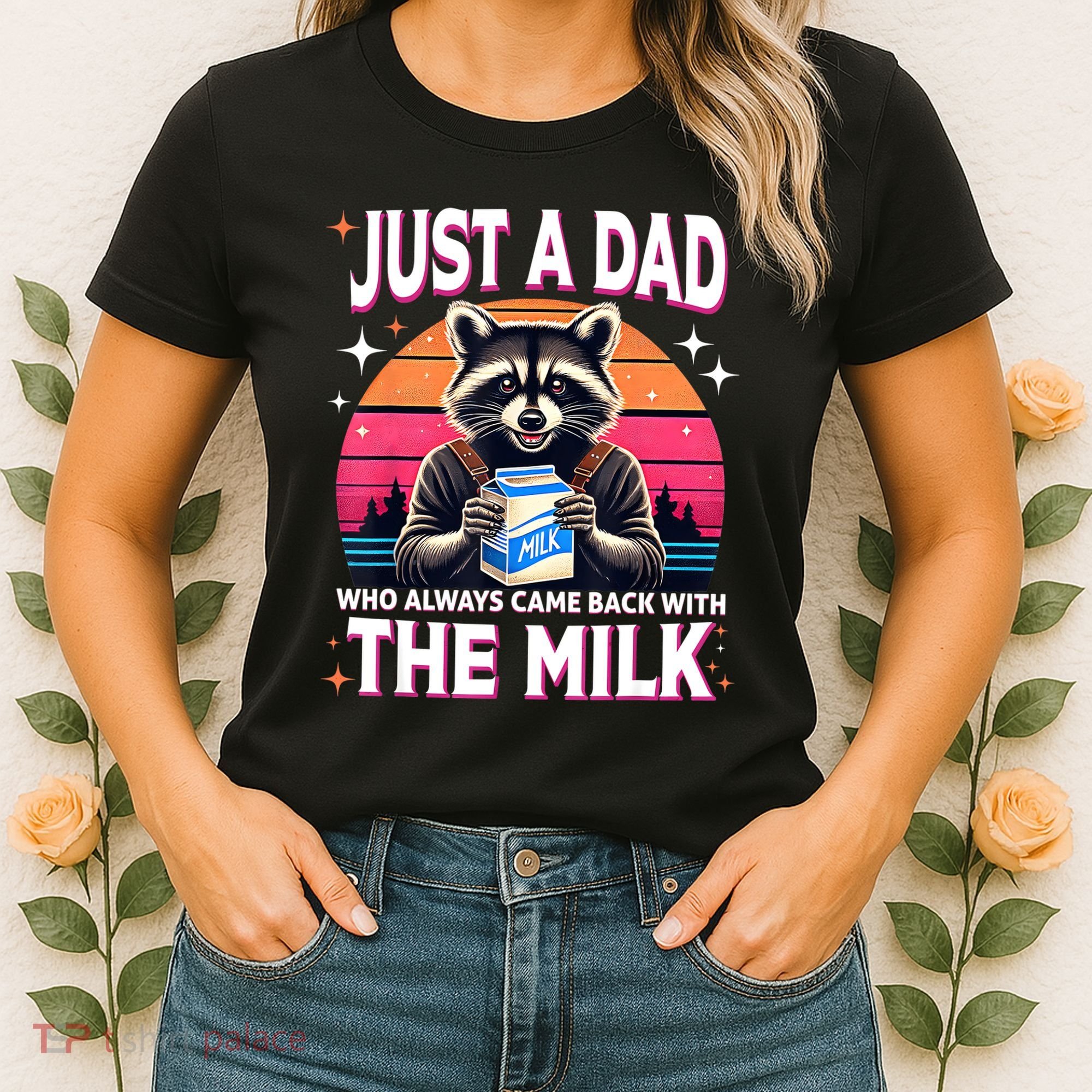 Cute Raccoon Just A Dad Who Always Came Back With The Milk Women's T-Shirt