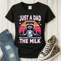 Cute Raccoon Just A Dad Who Always Came Back With The Milk Women's T-Shirt thumb 3