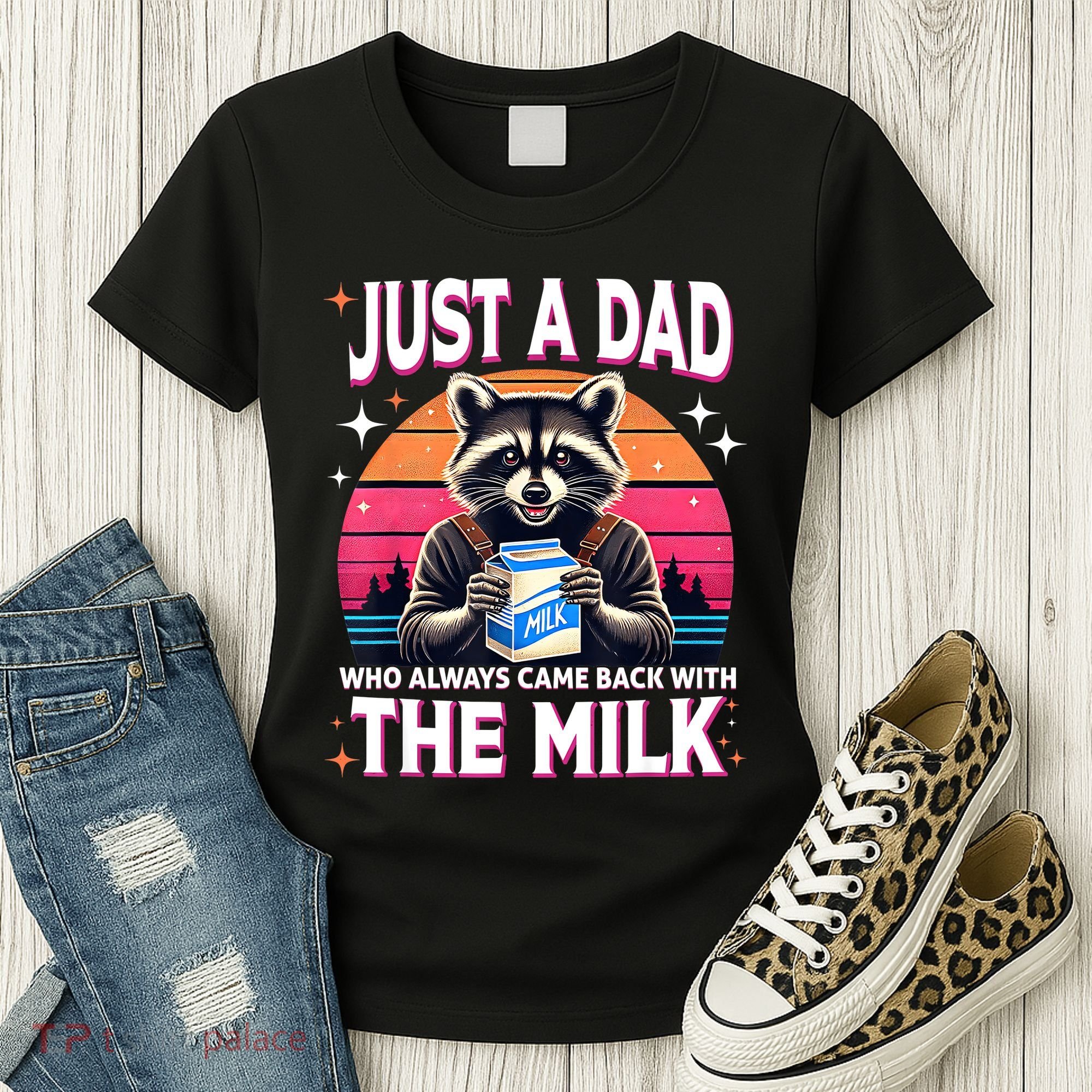 Cute Raccoon Just A Dad Who Always Came Back With The Milk Women's T-Shirt