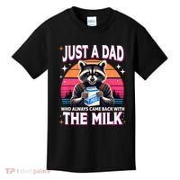Cute Raccoon Just A Dad Who Always Came Back With The Milk Kids T-Shirt thumb 0