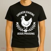 Chicken Raising & Jesus Praising T-Shirt thumb 3