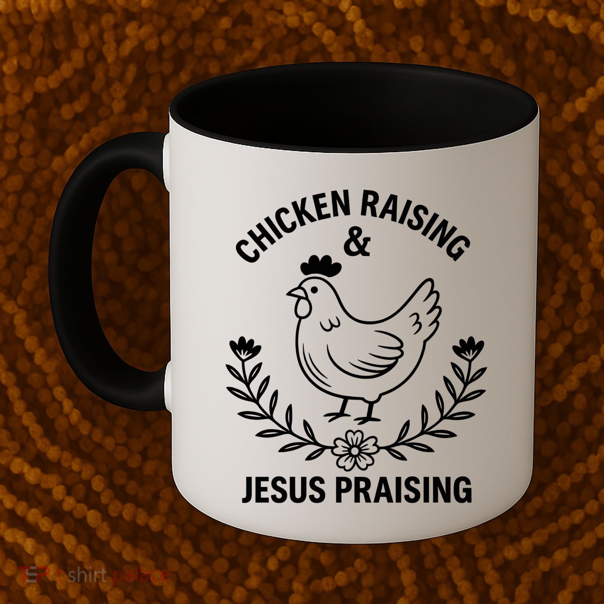Chicken Raising & Jesus Praising Coffee Mug