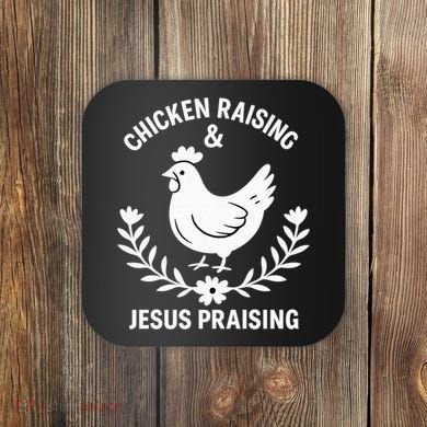 Chicken Raising & Jesus Praising Coaster